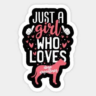 Just a Girl Who Loves Dogo Argentinos Sticker